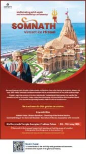 Dear Citizen,Schedule 8th to 11th MaySomnath-Virasat ke 75 Saal. Somnath is a symbol of India's indomitable civilisation. 75 years ago, the resolve of the Iron Man Sardar Vallabhbhai Patel, paved the way for the modern revival of Somnath. Today, under the leadership of Prime Minister Shri Narendra Modi, this sacred land proudly heralds India's cultural renaissance.This message is being shared in connection with presence and participation related to this historic occasion .